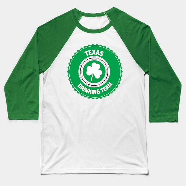 Texas Drinking Team Lucky St Patrick's Day Shamrock T-Shirt Baseball T-Shirt by ChangeRiver